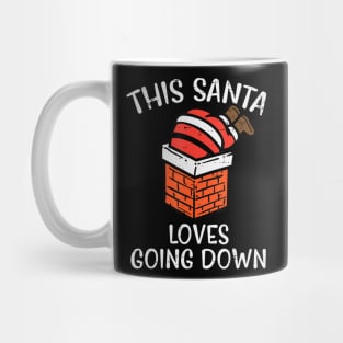 Christmas Santa Loves Going Down Chimney Xmas Dad Men Mug